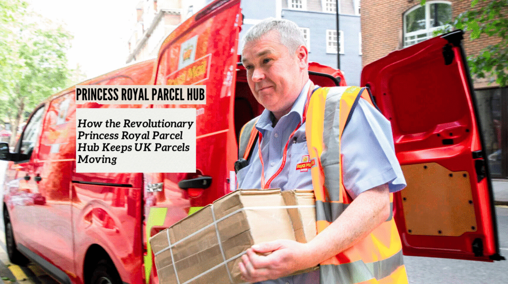 How the Revolutionary Princess Royal Parcel Hub Keeps UK Parcels Moving