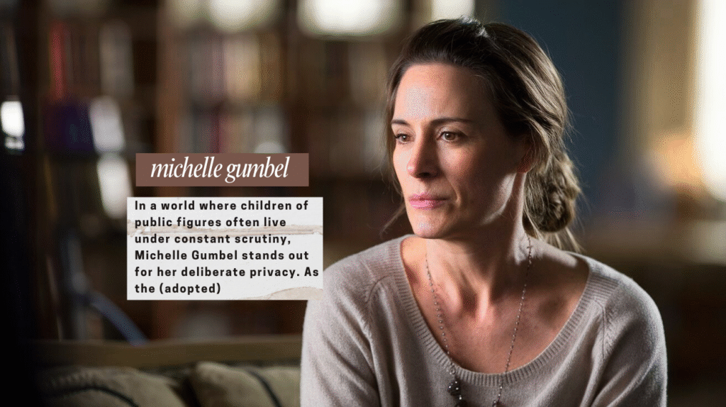 Michelle Gumbel A Quiet Life Behind a Famous Name